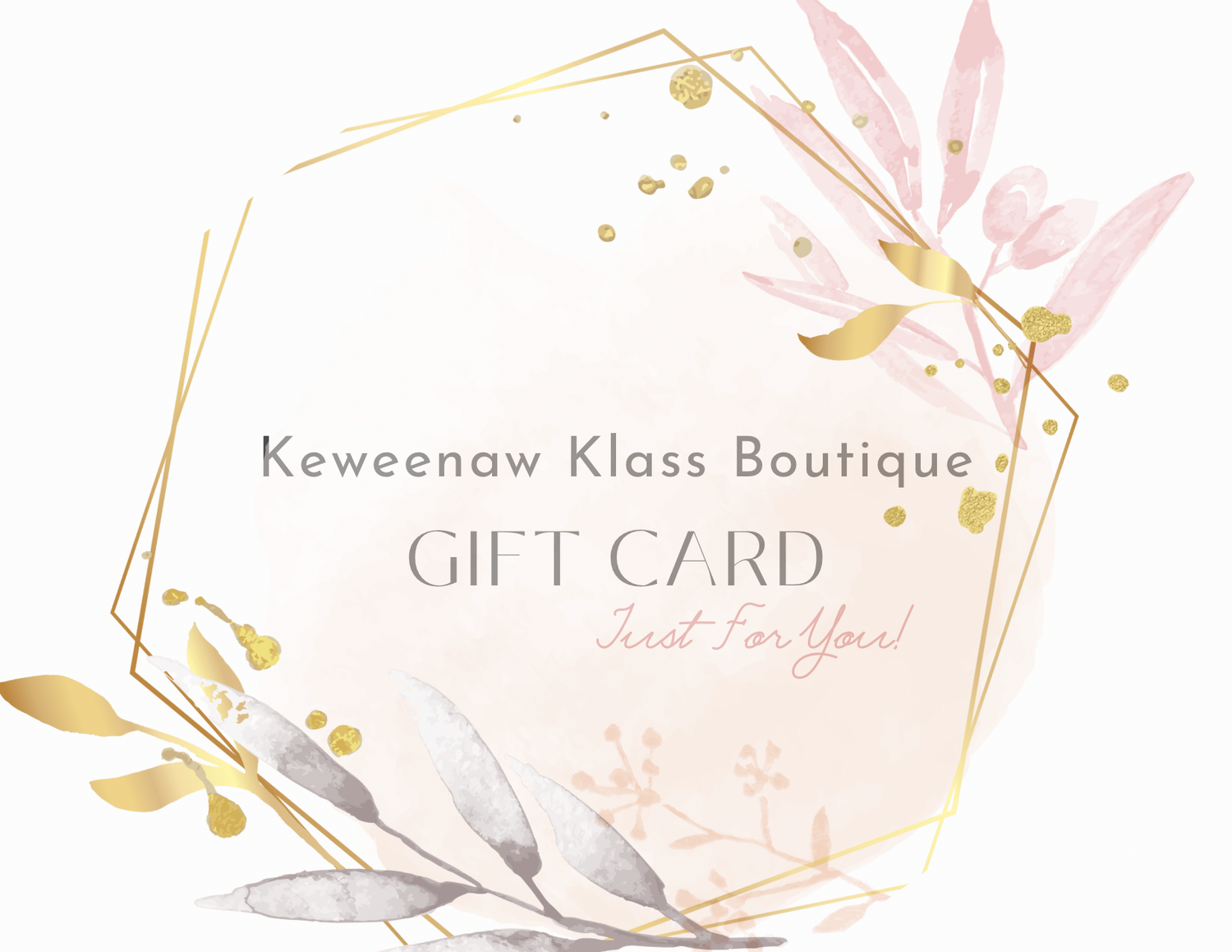 Gift Card - Keweenaw Klass Boutique LLC