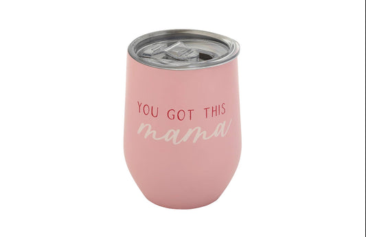 "You Got This Mama" Tumbler